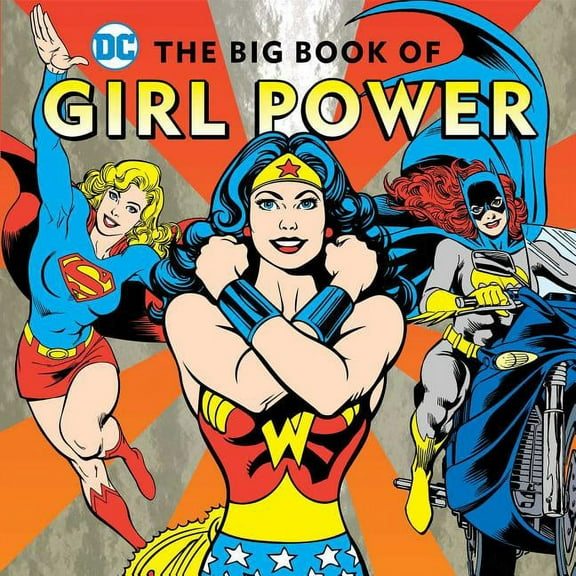 DC Super Heroes The Big Book of Girl Power, Book 16, (Hardcover)