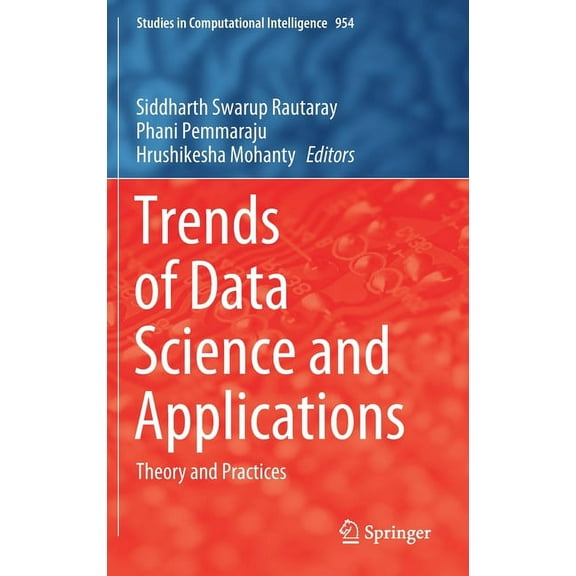 Studies in Computational Intelligence Trends of Data Science and Applications: Theory and Practices, Book 954, (Hardcover)