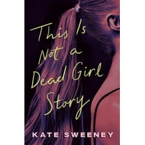 This Is Not a Dead Girl Story, (Hardcover)
