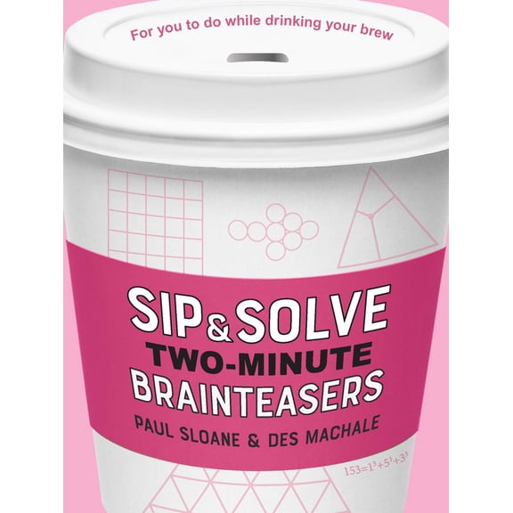 Pre-Owned Sip & Solve Two-Minute Brainteasers (Paperback) 1454947977 9781454947974