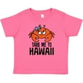 thumbnail image 3 of Inktastic Take Me to Hawaii Boys or Girls Baby T-Shirt, 3 of 5