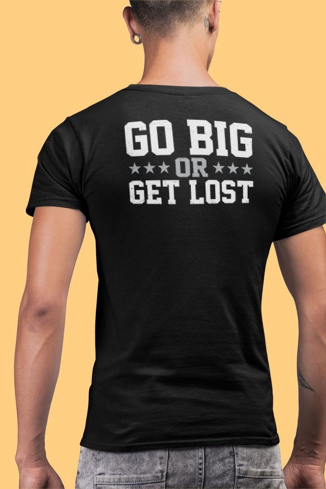 Big Show Go Big or Get Lost Established 1995 Mens T-shirt XL