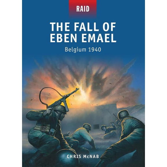 Raid: The Fall of Eben Emael : Belgium 1940 (Paperback)