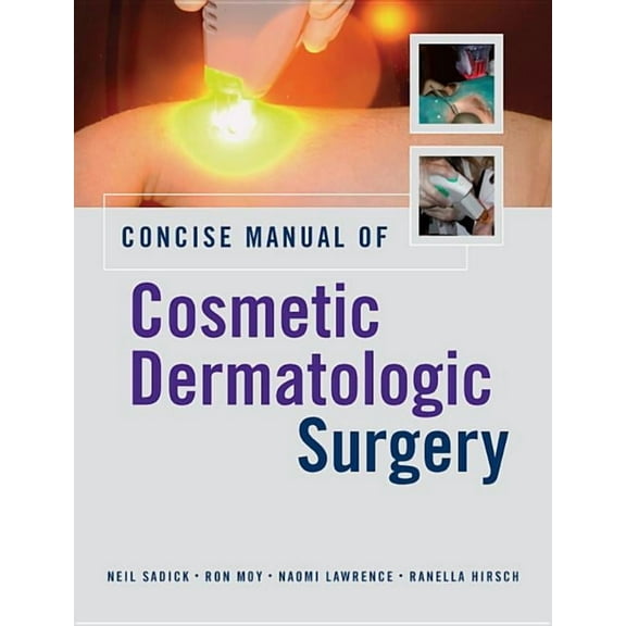 Concise Manual of Cosmetic Dermatologic Surgery, (Hardcover)