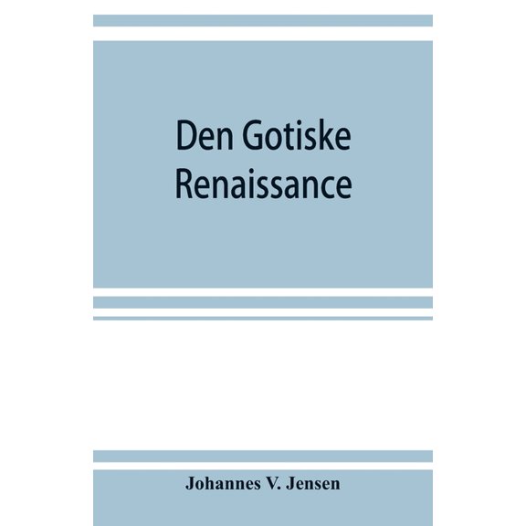 Den gotiske renaissance, (Paperback)