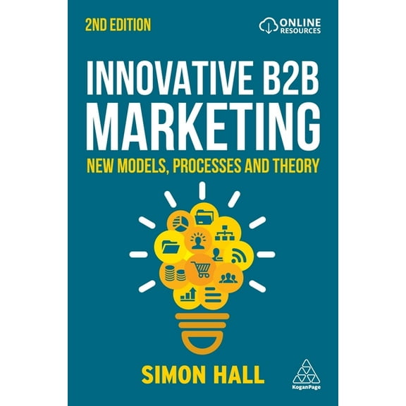 Innovative B2B Marketing: New Models, Processes and Theory, (Hardcover)