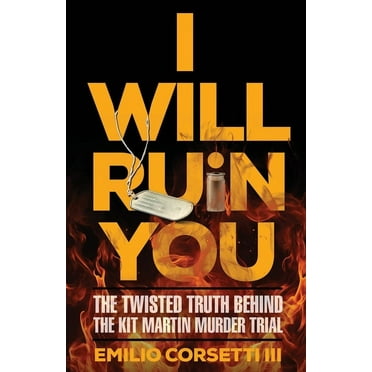 I Will Ruin You: The Twisted Truth Behind The Kit Martin Murder Trial (Paperback)