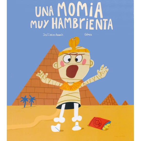 Libro Una Momia Muy Hambienta Tapa Dura, Autor Jose Carlosgomez Andres, Editorial Nubeocho