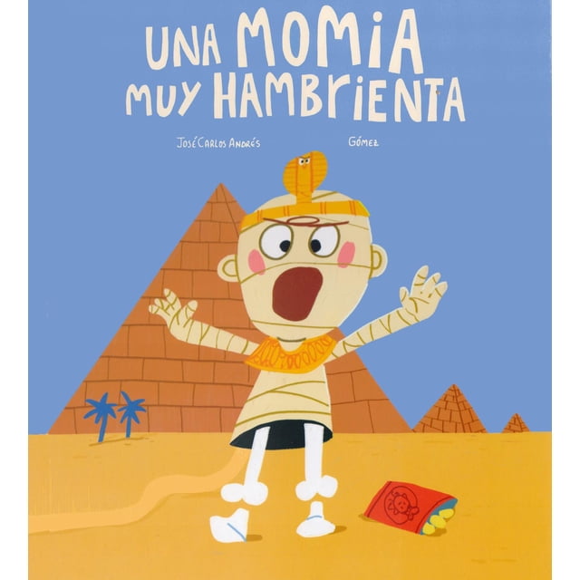 Libro Una Momia Muy Hambienta Tapa Dura, Autor Jose Carlosgomez Andres, Editorial Nubeocho