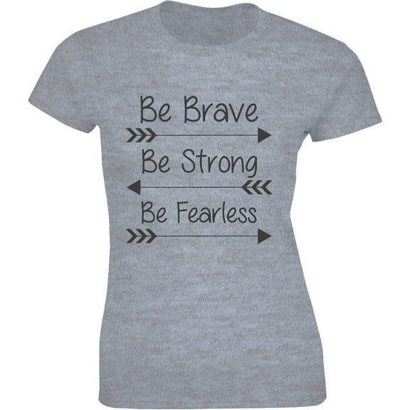 Be Brave Be Strong Be Fearless Motivational Country Graphic Women's T-Shirt