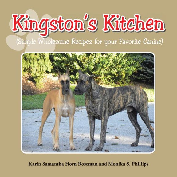 Kingston's Kitchen: Simple Wholesome Recipes for Your Favorite Canine (Paperback)