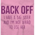 thumbnail image 2 of Have A Big Sis Not Afraid To Use Her Toddler Boy Girl T Shirt Infant Toddler Brisco Brands 4T, 2 of 5