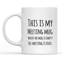 Funny Novelty Coffee Mug This is My Meeting Mug Coworker Boss Office Mug Inspirational and Sarcasm Gifts for Men Women Boss Gift Ideas 11 Oz