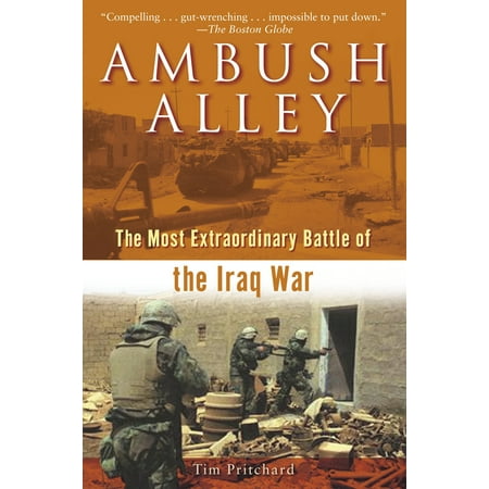 Ambush Alley : The Most Extraordinary Battle of the Iraq