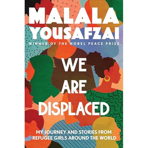 Pre-Owned We Are Displaced: My Journey and Stories from Refugee Girls Around the World (Paperback) 0316523658 9780316523653