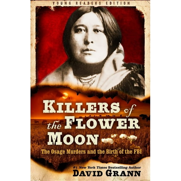 Killers of the Flower Moon: Adapted for Young Readers: The Osage Murders and the Birth of the FBI, (Paperback)