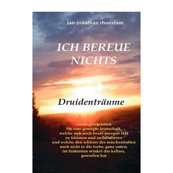 Ich Bereue Nichts: Druidenträume, (Paperback)