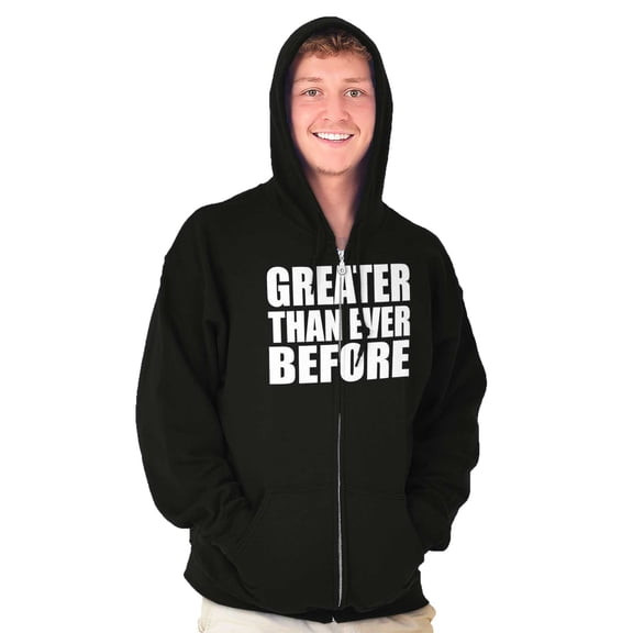 Greater Than Ever Before Motivational Unisex Fleece Graphic Zip Up Hoodie Brisco Brands 2X