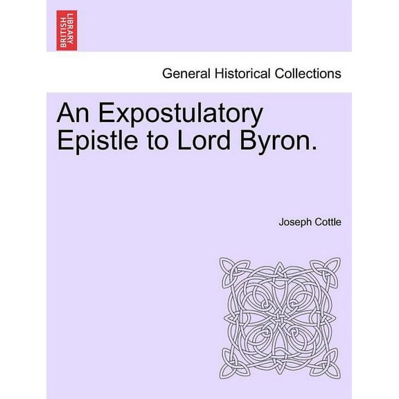An Expostulatory Epistle to Lord Byron (Paperback)
