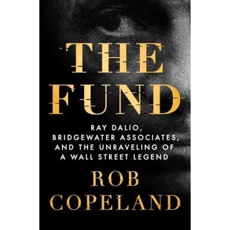 Pre-Owned The Fund: Ray Dalio, Bridgewater Associates, and the Unraveling of a Wall Street Legend (Hardcover) 1250276934 9781250276933