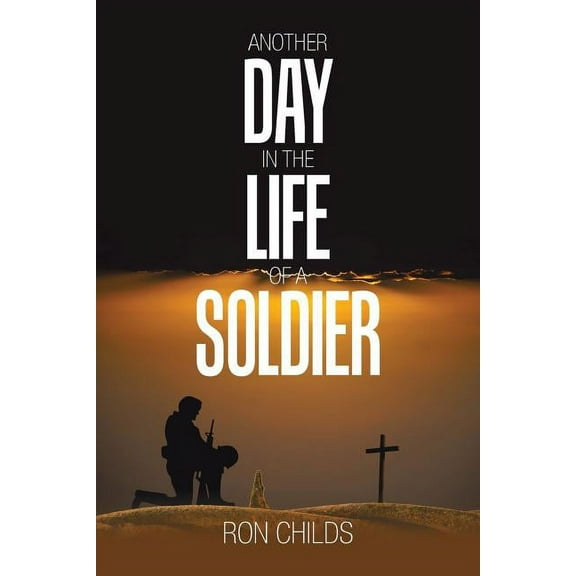 Another Day in the Life of a Soldier (Paperback)