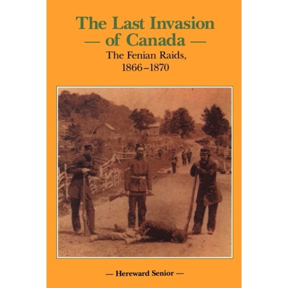 Pre-Owned Canadian War Museum Historical Publicati The Last Invasion of Canada, Book 27, (Hardcover)