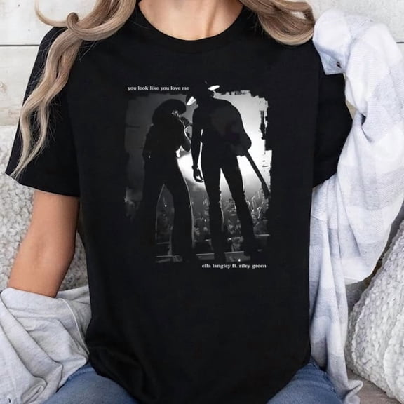 Ella Langley shirt 'you look like you love me Adult T-shirt Sizes S-5XL
