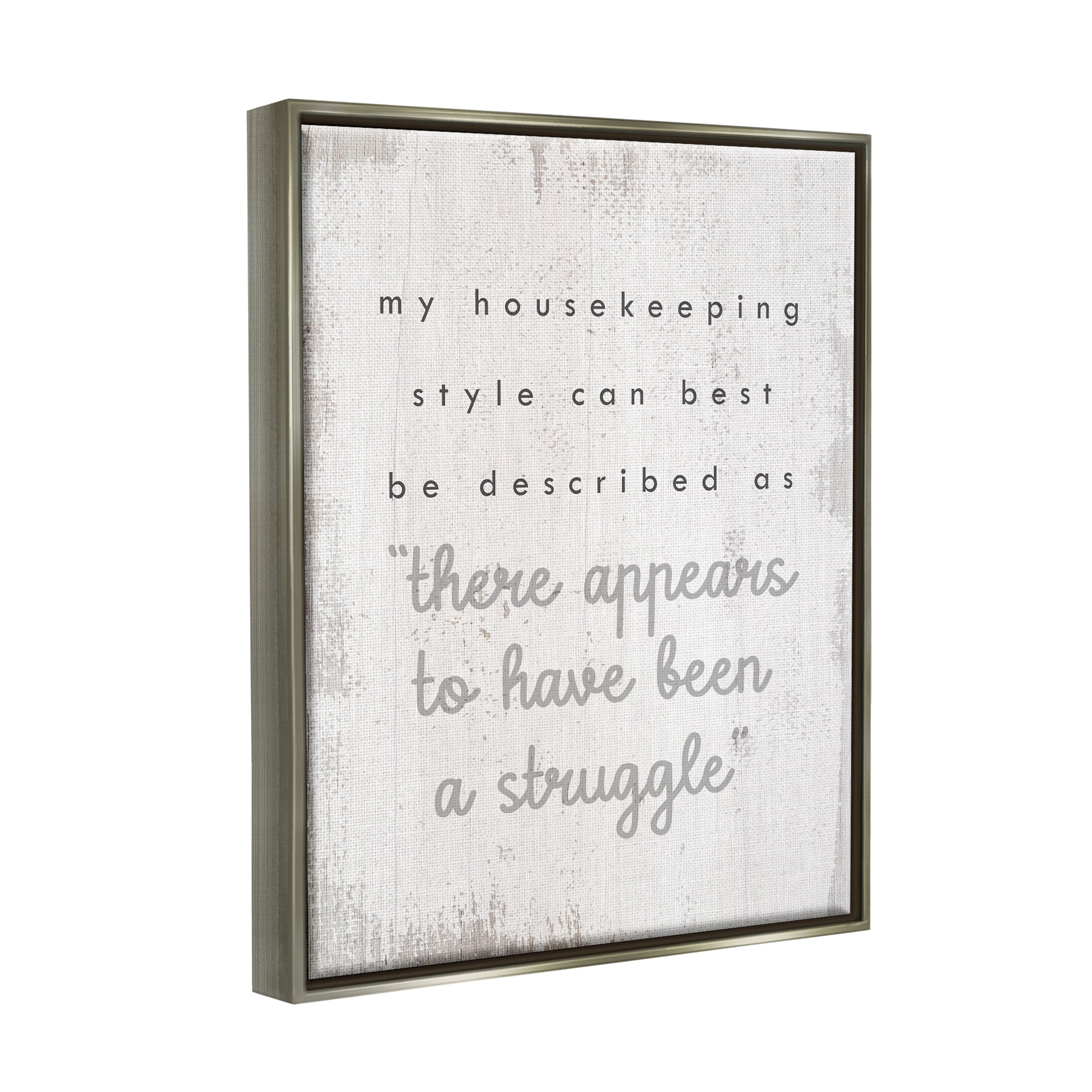 Stupell Industries Funny Housekeeping Style Phrase Typography Painting Gray Floater Framed Art Print Wall Art, 25 x 31