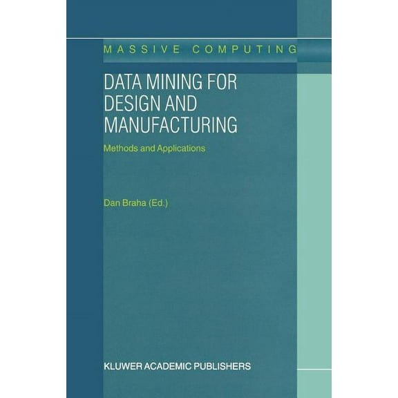 Massive Computing Data Mining for Design and Manufacturing: Methods and Applications, Book 3, (Paperback)