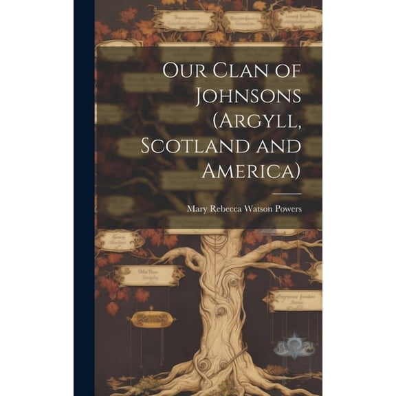 Our Clan of Johnsons (Argyll, Scotland and America), (Hardcover)