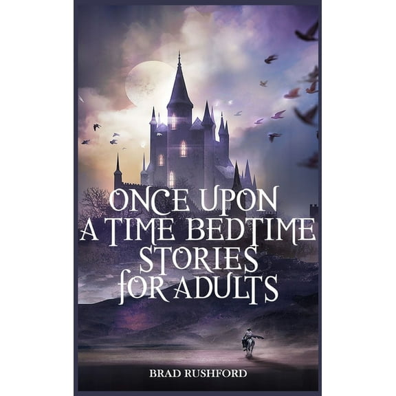 Once Upon a Time-Bedtime Stories For Adults: Relaxing Sleep Stories For Every Day Guided Meditation. A Mindfulness Guide, (Hardcover)