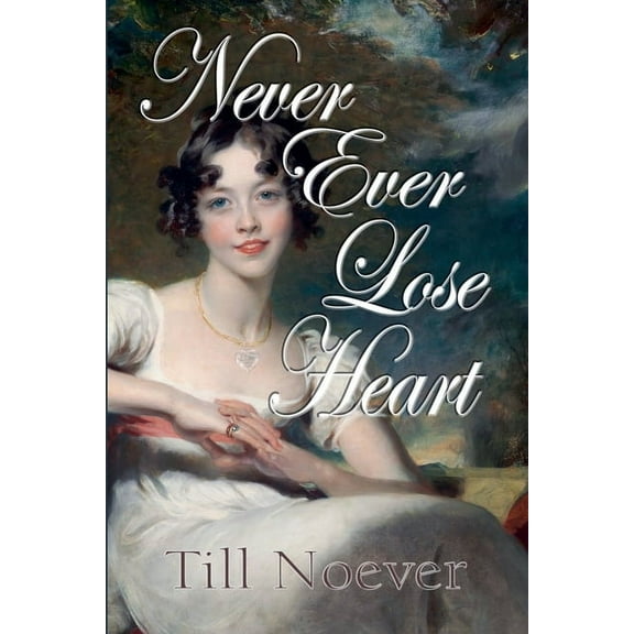 Never Ever Lose Heart, (Paperback)