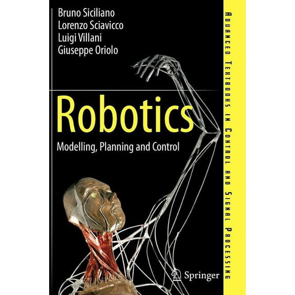 Advanced Textbooks in Control and Signal Robotics: Modelling, Planning and Control, (Paperback)