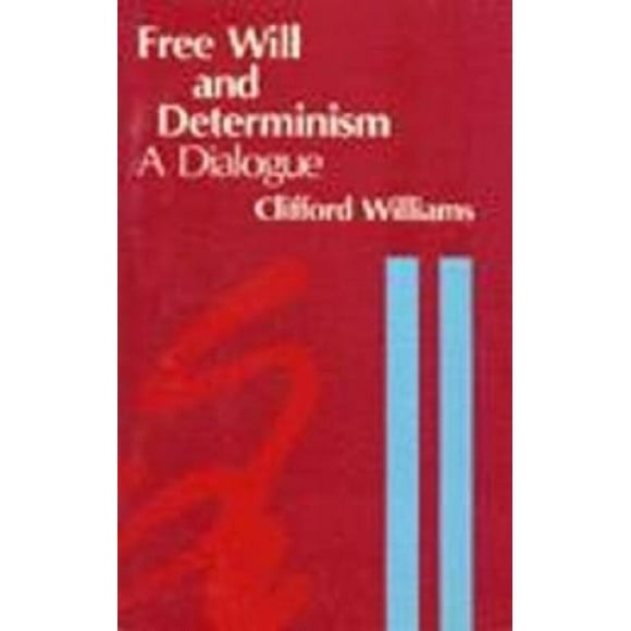 Williams, C: Free Will and Determinism