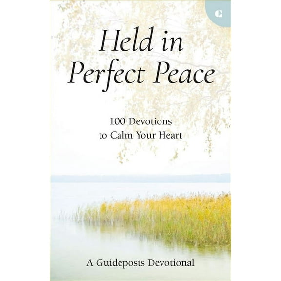 Held in Perfect Peace: 100 Devotions to Calm Your Heart, (Hardcover)