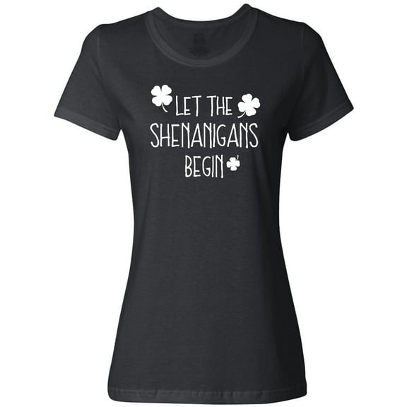 Inktastic Let The Shenanigans Begin Women's T-Shirt