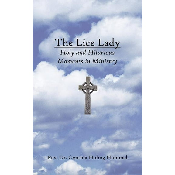Lice Lady : Holy and Hilarious Moments in Ministry
