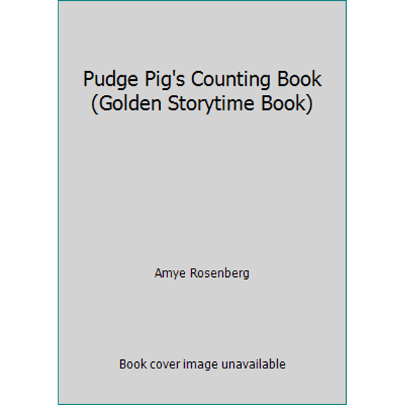 Pre-Owned Pudge Pig's Counting Book (Golden Storytime Book) (Hardcover) 0307119912 9780307119919