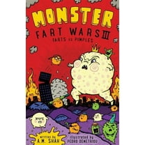 Monster Fart Wars III: Farts vs. Pimples: Book 3 (Paperback) by A M Shah