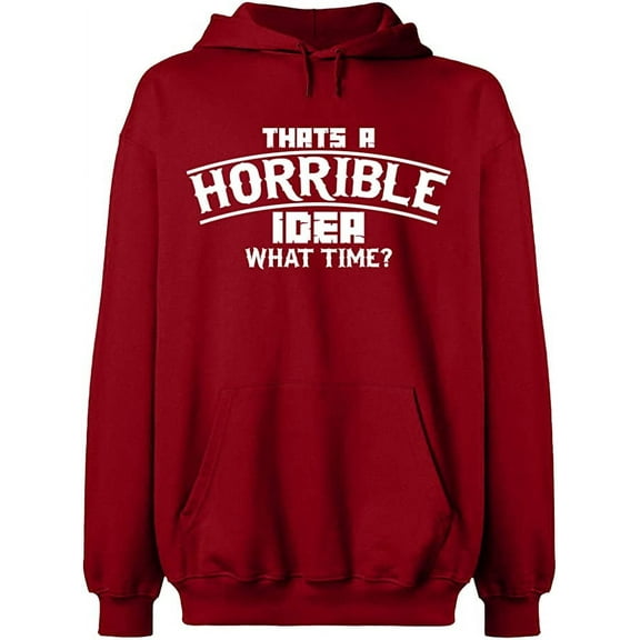 Unisex Hoodie Sweatshirt, Horrible Idea Time, Slim Fit, Long Sleeve Sweater - Antiquee Cherry Small