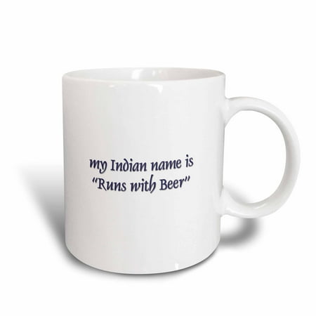 3d Rose 3drose My Indian Name Is Runs With Beer, Ceramic Mug, 15 - ounce