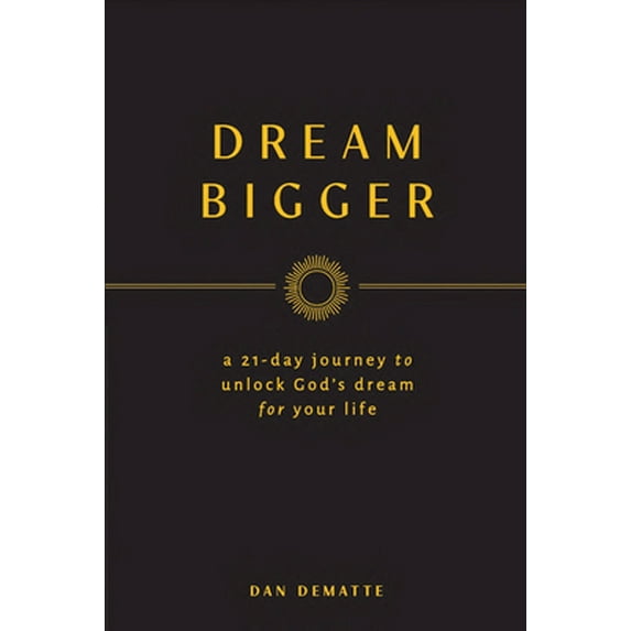 Pre-Owned Dream Bigger: A 21-Day Journey to Unlock God's Dream for Your Life (Paperback) 1644134888 9781644134887