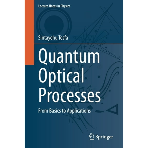 Lecture Notes in Physics Quantum Optical Processes: From Basics to Applications, Book 976, (Paperback)