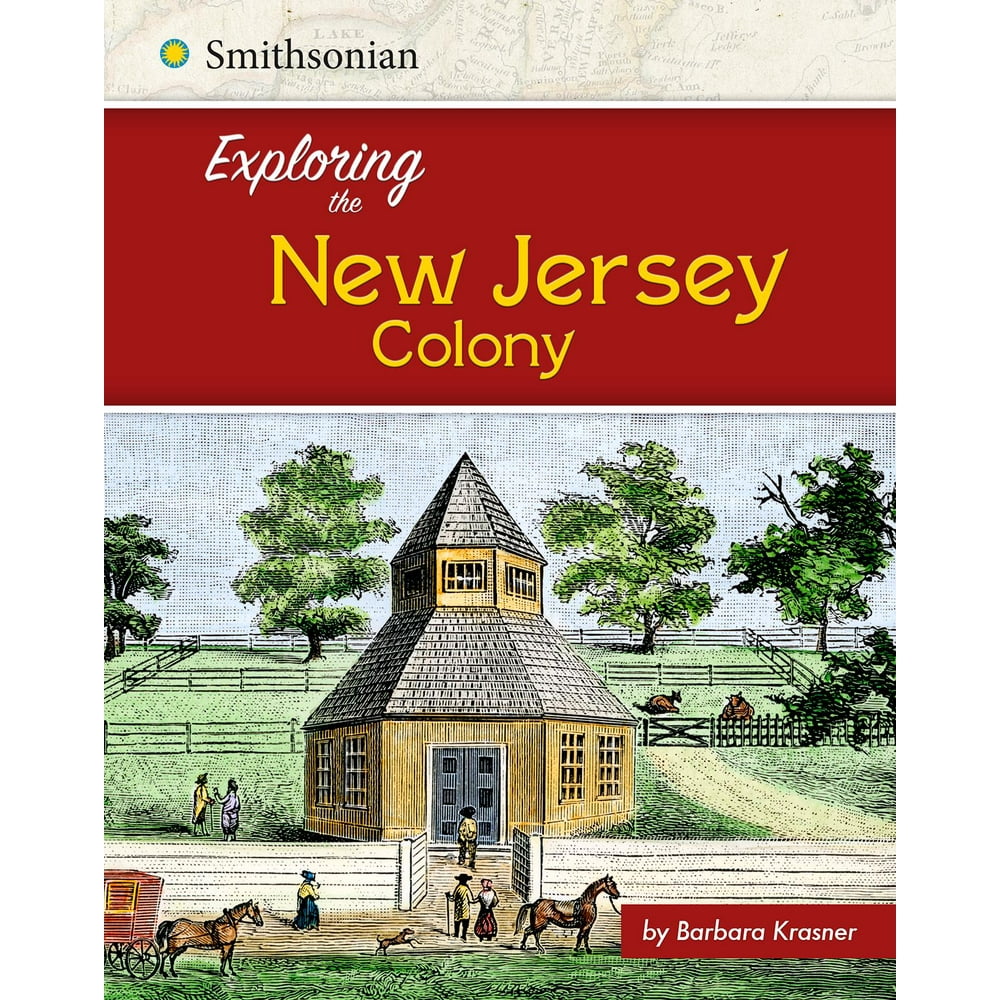 Exploring the 13 Colonies Exploring the New Jersey Colony (Paperback