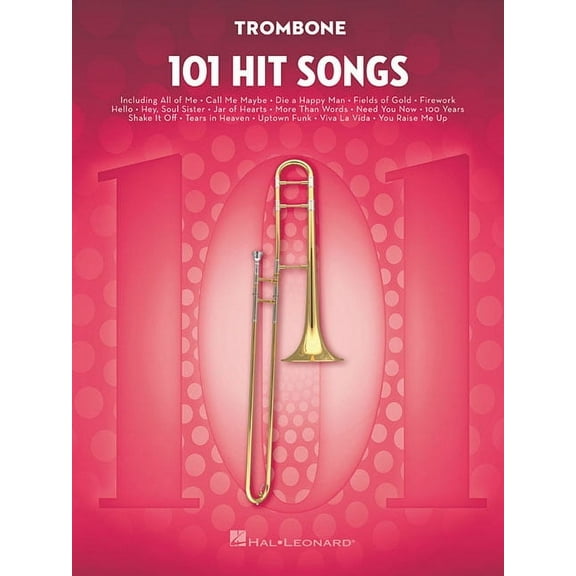 101 Hit Songs for Trombone Sheet Music Songbook Solo Instrumental Folio for All Levels Includes All of Me, Clocks, Uptow, (Paperback)