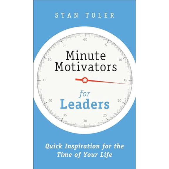 Pre-Owned Minute Motivators for Leaders: Quick Inspiration for the Time of Your Life (Paperback) 0736968210 9780736968218