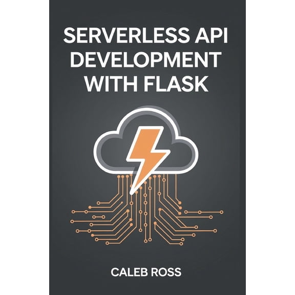 Serverless API Development with Flask, (Paperback)