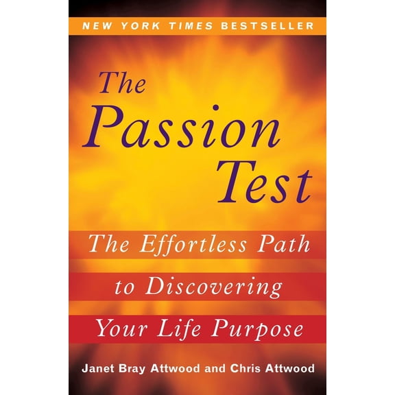 Pre-Owned The Passion Test: The Effortless Path to Discovering Your Life Purpose (Paperback) 0452289858 9780452289857