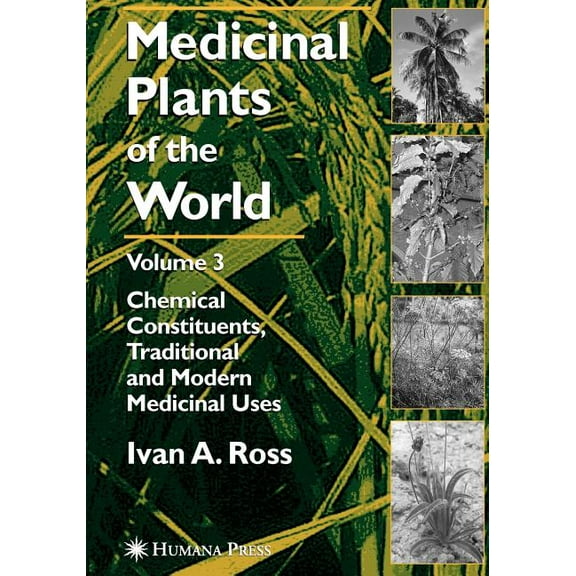 Medicinal Plants of the World, Volume 3: Chemical Constituents, Traditional and Modern Medicinal Uses, (Paperback)