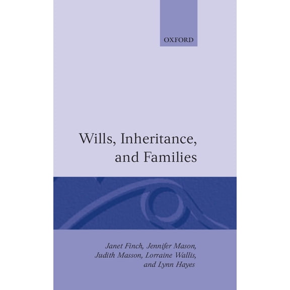 Oxford Socio-Legal Studies Wills, Inheritance, and Families, (Hardcover)